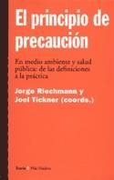 PRINCIPIO DE PRECAUCION, EL | 9788474265811 | RIECHMANN, JORGE / TICKNER, JOEL | Llibreria L'Illa - Llibreria Online de Mollet - Comprar llibres online