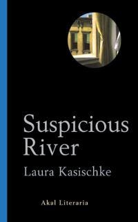 SUSPICIOUS RIVER | 9788446015802 | KASISCHKE, LAURA