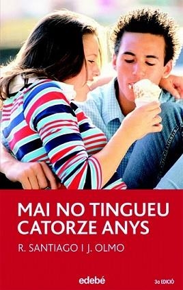 MAI NO TINGUEU CATORZE ANYS | 9788423688289 | SANTIAGO,R/OLMO,J | Llibreria L'Illa - Llibreria Online de Mollet - Comprar llibres online