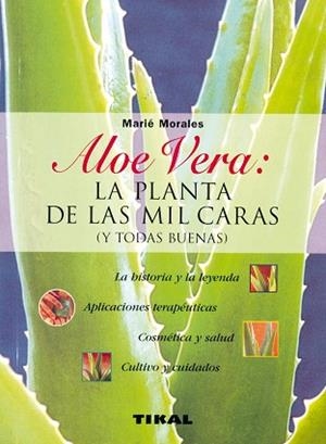 ALOE VERA: LA PLANTA DE LAS MIL CARAS | 9788430596010 | MORALES, MARIE | Llibreria L'Illa - Llibreria Online de Mollet - Comprar llibres online