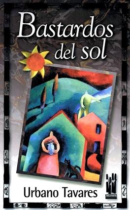 BASTARDOS DEL SOL | 9788481362404 | TAVARES, URBANO | Llibreria L'Illa - Llibreria Online de Mollet - Comprar llibres online