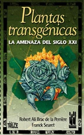 PLANTAS TRANSGENICAS | 9788481362473 | BRAC DE LA PERRIERE, ROBERT / SEURET, FRANCK | Llibreria L'Illa - Llibreria Online de Mollet - Comprar llibres online