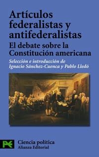 ARTICULOS FEDERALISTAS Y ANTIFEDERALISTAS | 9788420640990 | SANCHEZ CUENCA, IGNACIO / LLEDO, PABLO | Llibreria L'Illa - Llibreria Online de Mollet - Comprar llibres online