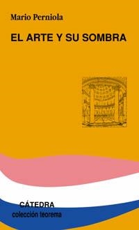 ARTE Y SU SOMBRA, EL | 9788437619927 | PERNIOLA, MARIO