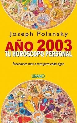 AÑO 2003 TU HOROSCOPO PERSONAL | 9788479535018 | POLANSKY, JOSEPH | Llibreria L'Illa - Llibreria Online de Mollet - Comprar llibres online