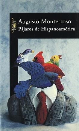 PAJAROS DE HISPANOAMERICA | 9788420464282 | MONTERROSO, AUGUSTO | Llibreria L'Illa - Llibreria Online de Mollet - Comprar llibres online