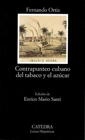 CONTRAPUNTEO CUBANO DEL TABACO Y EL ZAUCAR | 9788437619873 | ORTIZ, FERNANDO | Llibreria L'Illa - Llibreria Online de Mollet - Comprar llibres online