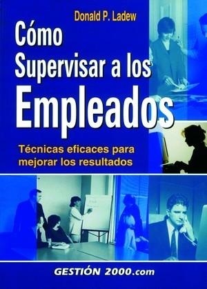 COMO SUPERVISAR A LOS EMPLEADOS | 9788480888028 | LADEW, DONALD P,