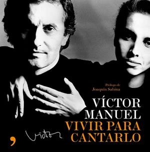 VIVIR PARA CANTARLO | 9788484606758 | VICTOR MANUEL | Llibreria L'Illa - Llibreria Online de Mollet - Comprar llibres online