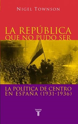 REPUBLICA QUE NO PUDO SER, LA | 9788430604876 | TOWNSON, NIGEL | Llibreria L'Illa - Llibreria Online de Mollet - Comprar llibres online