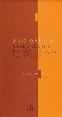 DICCIONARIO ETIMOLOGICO DE LOS SUFIJOS ESPAÑOLES | 9788424923396 | PHARIES, DAVID | Llibreria L'Illa - Llibreria Online de Mollet - Comprar llibres online