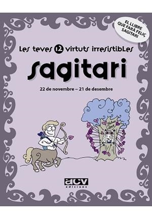 SAGITARI LES TEVES 12 VIRTUTS IRRESISTIBLES | 9788496944206 | Llibreria L'Illa - Llibreria Online de Mollet - Comprar llibres online