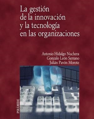 GESTION DE LA INNOVACION Y LA TECNOLOGIA EN LAS ORGANIZACION | 9788436817027 | HIDALGO NUCCHERA, ANTONIO | Llibreria L'Illa - Llibreria Online de Mollet - Comprar llibres online
