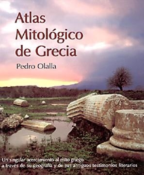 (ESTE LIBRO ESTA AGOTADO Y NO SE PUEDE CONSEGUIR) ATLAS MITOLOGICO DE GRECIA | 9788487334436 | OLALLA, PEDRO | Llibreria L'Illa - Llibreria Online de Mollet - Comprar llibres online