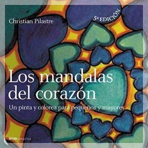 MANDALAS DEL CORAZON, LOS | 9788495590275 | PILASTRE, CHRISTIAN | Llibreria L'Illa - Llibreria Online de Mollet - Comprar llibres online
