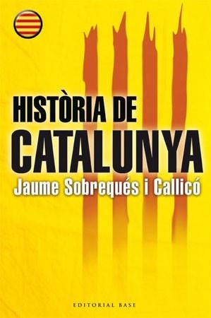 HISTORIA DE CATALUNYA -BASE- CATALA | 9788485031849 | SOBREQUÉS I CALLICÓ, JAUME | Llibreria L'Illa - Llibreria Online de Mollet - Comprar llibres online