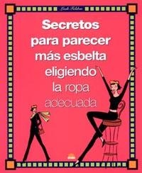 SECRETOS PARA PARECER MAS ESBELTA ELIGIENDO LA ROPA ADECUADA | 9788497540377 | FELDON, LEAH | Llibreria L'Illa - Llibreria Online de Mollet - Comprar llibres online