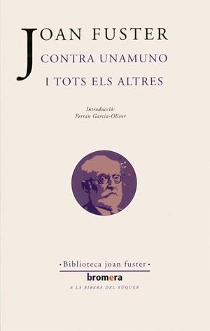 CONTRA UNAMUNO I TOTS ELS ALTRES | 9788498241037 | FUSTER, JOAN | Llibreria L'Illa - Llibreria Online de Mollet - Comprar llibres online
