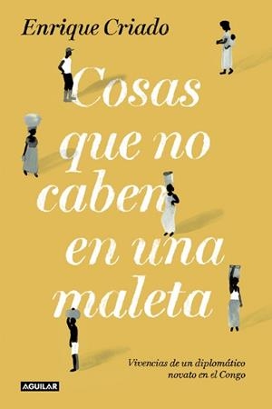 COSAS QUE NO CABEN EN UNA MALETA | 9788403501416 | CRIADO, ENRIQUE | Llibreria L'Illa - Llibreria Online de Mollet - Comprar llibres online