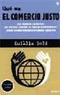 QUES ES EL COMERCIO JUSTO | 9788479018955 | SOLE, EULALIA | Llibreria L'Illa - Llibreria Online de Mollet - Comprar llibres online