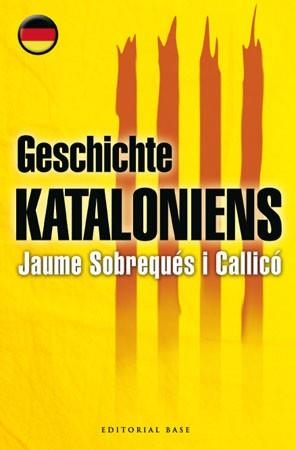 GESCHICHTE KATALONIENS -BASE- ALEMAN- | 9788485031887 | SOBREQUÉS I CALLICÓ, JAUME | Llibreria L'Illa - Llibreria Online de Mollet - Comprar llibres online