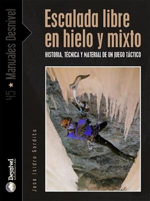 ESCALADA LIBRE EN HIELO Y MIXTO | 9788495760906 | GORDITO, JOSE ISIDRO | Llibreria L'Illa - Llibreria Online de Mollet - Comprar llibres online