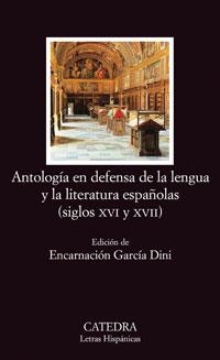 ANTOLOGÍA EN DEFENSA DE LA LENGUA Y LITERATURA ESPAÑOLAS | 9788437624204 | VARIOS | Llibreria L'Illa - Llibreria Online de Mollet - Comprar llibres online