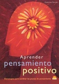 APRENDER PENSAMIENTO POSITIVO | 9788497540384 | RANDO, CATERINA