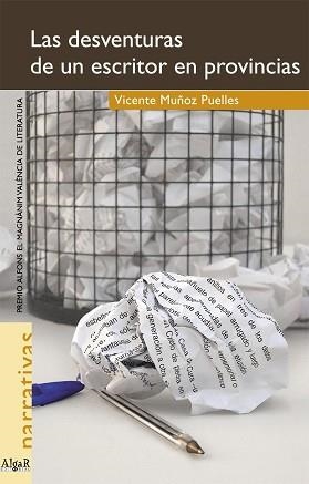 DESVENTURAS DE UN ESCRITOR DE PROVINCIAS, LAS | 9788495722300 | MUÑOZ PUELLES, VICENTE