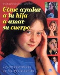COMO AYUDAR A TU HIJA A AMAR SU CUERPO | 9788497540520 | LANE RICHARDSON, BRENDA / REHR, ELANE