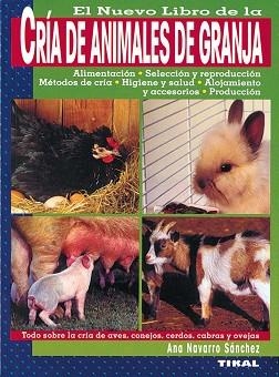 CRIA DE ANIMALES DE GRANJA | 9788430534708 | NAVARRO SANCHEZ, ANA | Llibreria L'Illa - Llibreria Online de Mollet - Comprar llibres online