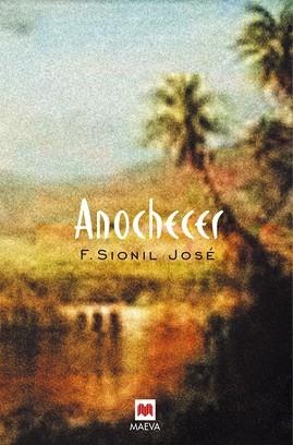 ANOCHECER | 9788495354952 | SIONIL JOSE, F. | Llibreria L'Illa - Llibreria Online de Mollet - Comprar llibres online