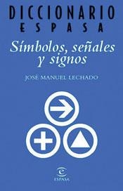 DICCIONARIO SIMBOLOS SEÑALES Y SIGNOS | 9788467010176 | LECHADO, JOSE MANUEL | Llibreria L'Illa - Llibreria Online de Mollet - Comprar llibres online