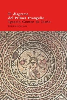 DIAGRAMA DEL PRIMER EVANGELIO, EL | 9788478446902 | GOMEZ DE LIAÑO, IGNACIO | Llibreria L'Illa - Llibreria Online de Mollet - Comprar llibres online