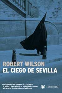 CIEGO DE SEVILLA, EL | 9788479010850 | WILSON, ROBER | Llibreria L'Illa - Llibreria Online de Mollet - Comprar llibres online