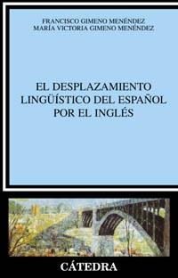 DESPLAZAMIENTO LINGUISTICO DEL ESPAÑOL POR EL INGLES, EL | 9788437620633 | GIMENO MENENDEZ, FRANCISCO | Llibreria L'Illa - Llibreria Online de Mollet - Comprar llibres online