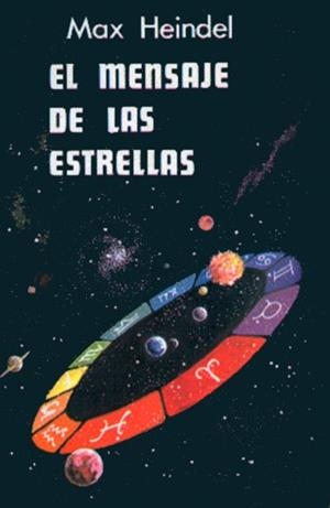 MENSAJE DE LAS ESTRELLAS, EL | 9788485316120 | HEINDEL, MAX | Llibreria L'Illa - Llibreria Online de Mollet - Comprar llibres online