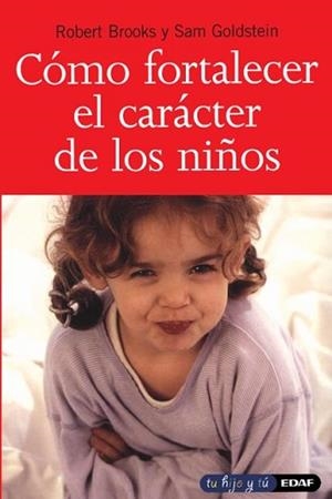 COMO FORTALECER EL CARACTER DE LOS NIÑOS | 9788441412798 | BROOKS, ROBERT / GOLDSTEIN, SAM