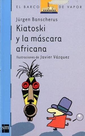KIATOSKI Y LA MASCARA AFRICANA | 9788434894457 | BANSCHERUS, JURGEN