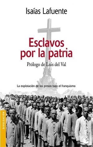 ESCLAVOS POR LA PATRIA | 9788484602484 | LAFUENTE, ISAIAS | Llibreria L'Illa - Llibreria Online de Mollet - Comprar llibres online
