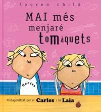 MAI MES MENJARE TOMAQUETS | 9788484880936 | CHILD, LAUREN | Llibreria L'Illa - Llibreria Online de Mollet - Comprar llibres online