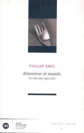 ALIMENTAR AL MUNDO | 9788432311222 | SMIL, VACLAV | Llibreria L'Illa - Llibreria Online de Mollet - Comprar llibres online