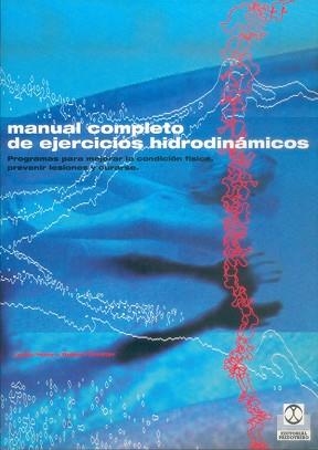 MANUAL COMPLETO DE EJERCICIOS HIDRODINAMICOS | 9788480196581 | HUEY, LYNDA / FORSTER, ROBERT