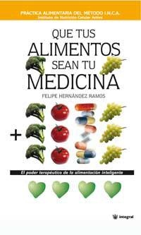 QUE TUS ALIMENTOS SEAN TU MEDICINA | 9788478710225 | HERNANDEZ RAMOS, FELIPE | Llibreria L'Illa - Llibreria Online de Mollet - Comprar llibres online