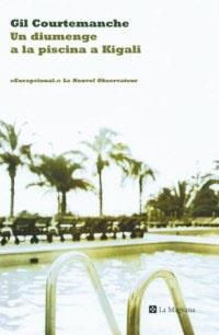 DIUMENGE A LA PISCINA A KIGALI, UN | 9788482644851 | COURTEMANCHE, GIL