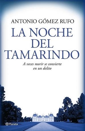 NOCHE DEL TAMARINDO, LA | 9788408076537 | GOMEZ RUFO, ANTONIO | Llibreria L'Illa - Llibreria Online de Mollet - Comprar llibres online