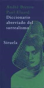 DICCIONARIO ABREVIADO DEL SURREALISMO | 9788478447206 | BRETON, ANDRE / ELUARD, PAUL | Llibreria L'Illa - Llibreria Online de Mollet - Comprar llibres online
