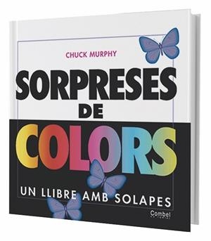 SORPRESES DE COLORS | 9788478647392 | MURPHY, CHUCK | Llibreria L'Illa - Llibreria Online de Mollet - Comprar llibres online
