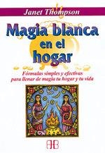 MAGIA BLANCA EN EL HOGAR | 9788492092154 | THOMPSON, JANET