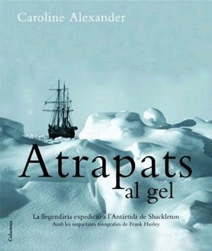ATRAPATS AL GEL | 9788466408981 | ALEXANDER, CAROLINE | Llibreria L'Illa - Llibreria Online de Mollet - Comprar llibres online